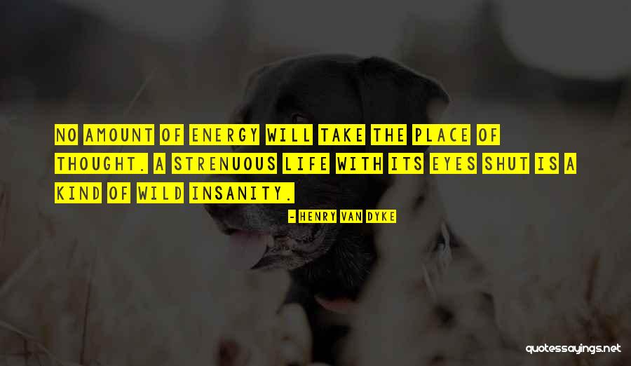 Life Wild Quotes By Henry Van Dyke Life Wild Quotes By Henry Van Dyke