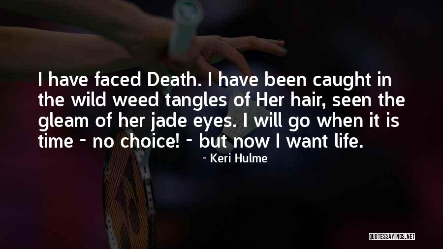 Life Wild Quotes By Keri Hulme Life Wild Quotes By Keri Hulme