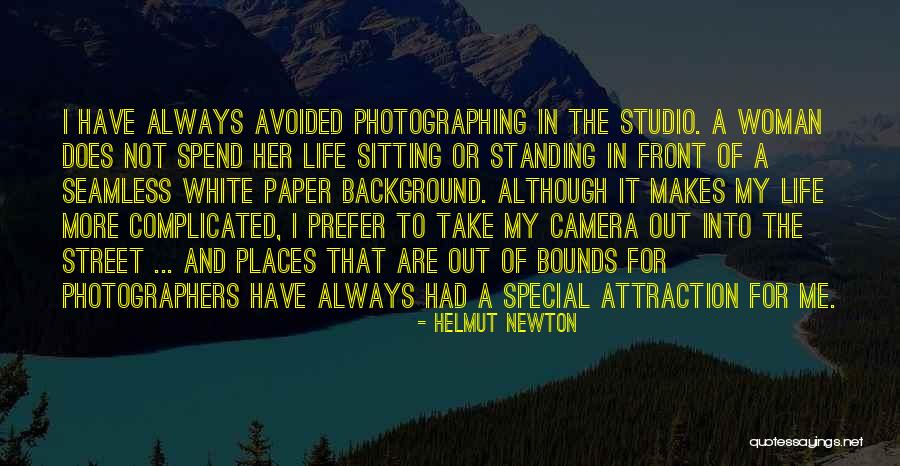 Life Will Always Be Complicated Quotes By Helmut Newton Life Will Always Be Complicated Quotes By Helmut Newton