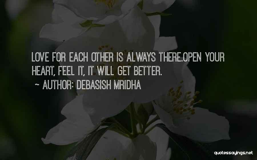 Life Will Always Get Better Quotes By Debasish Mridha