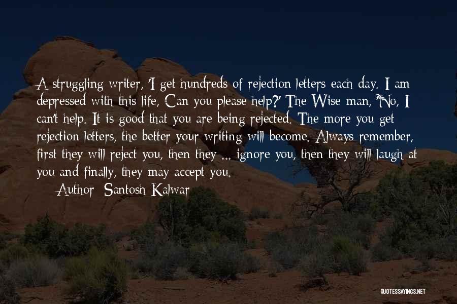 Life Will Always Get Better Quotes By Santosh Kalwar