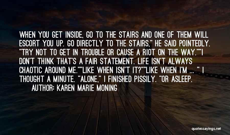 Life Will Always Go On Quotes By Karen Marie Moning