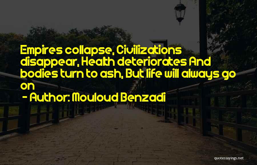 Life Will Always Go On Quotes By Mouloud Benzadi