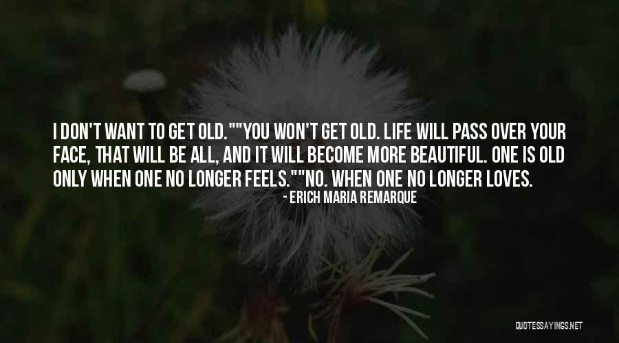 Life Will Be Beautiful Quotes By Erich Maria Remarque Life Will Be Beautiful Quotes By Erich Maria Remarque