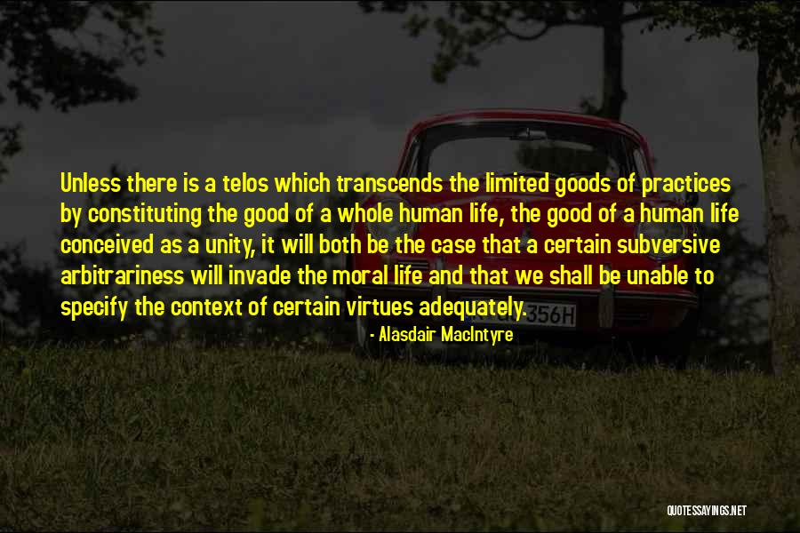 Life Will Be Good Quotes By Alasdair MacIntyre Life Will Be Good Quotes By Alasdair MacIntyre