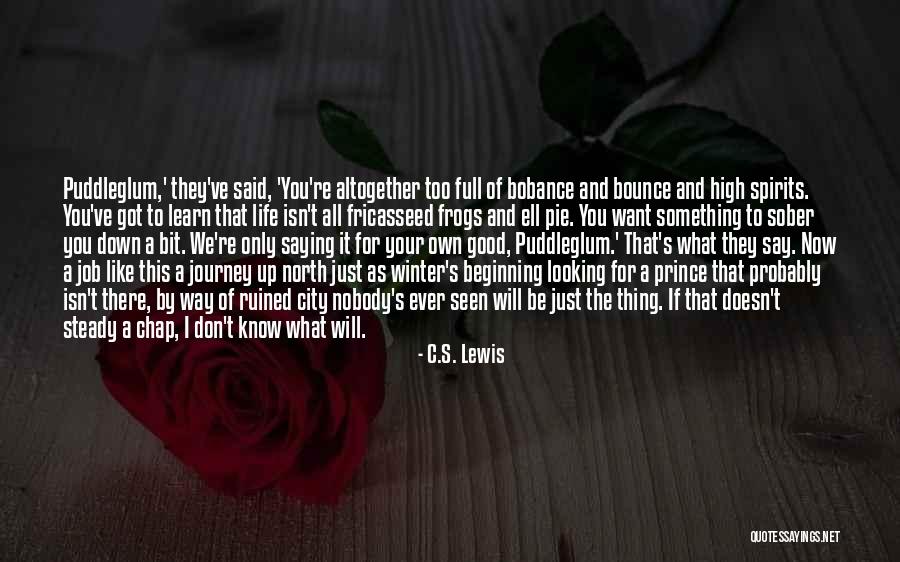 Life Will Be Good Quotes By C.S. Lewis Life Will Be Good Quotes By C.S. Lewis