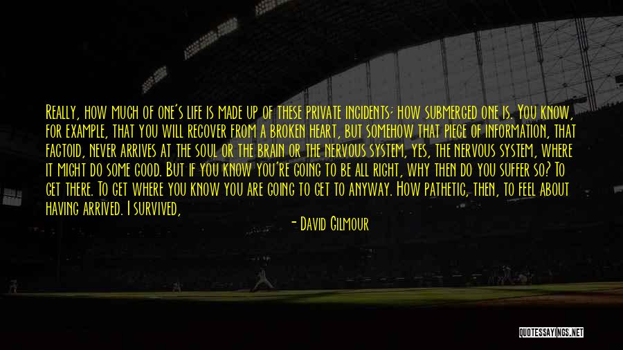 Life Will Be Good Quotes By David Gilmour Life Will Be Good Quotes By David Gilmour
