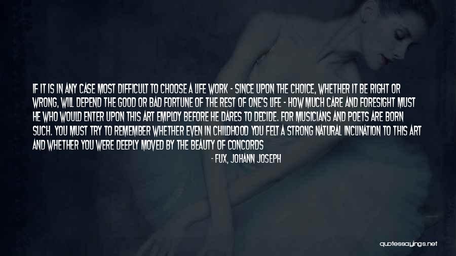 Life Will Be Good Quotes By Fux, Johann Joseph Life Will Be Good Quotes By Fux, Johann Joseph