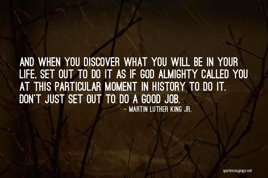 Life Will Be Good Quotes By Martin Luther King Jr. Life Will Be Good Quotes By Martin Luther King Jr.