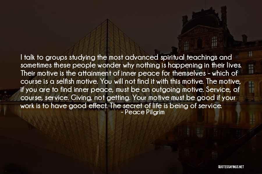Life Will Be Good Quotes By Peace Pilgrim Life Will Be Good Quotes By Peace Pilgrim