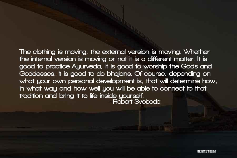 Life Will Be Good Quotes By Robert Svoboda Life Will Be Good Quotes By Robert Svoboda