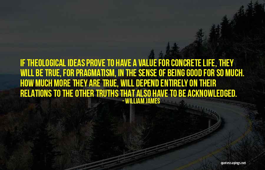 Life Will Be Good Quotes By William James Life Will Be Good Quotes By William James
