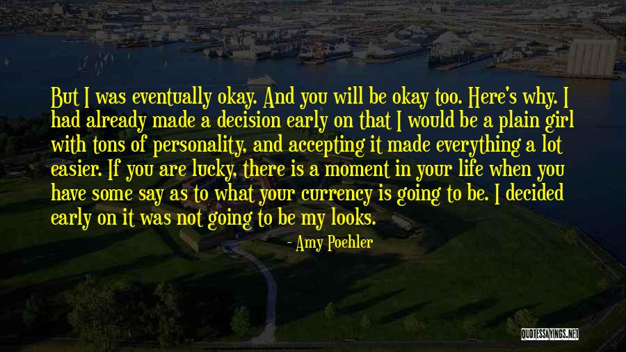 Life Will Be Okay Quotes By Amy Poehler Life Will Be Okay Quotes By Amy Poehler