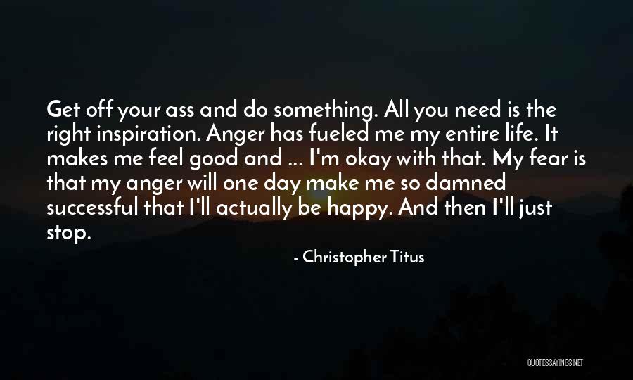 Life Will Be Okay Quotes By Christopher Titus Life Will Be Okay Quotes By Christopher Titus