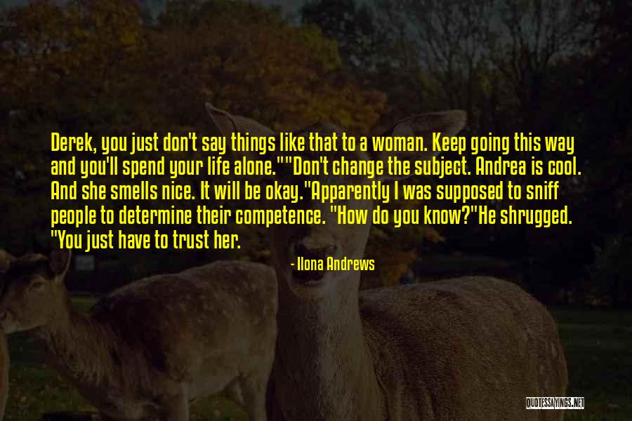 Life Will Be Okay Quotes By Ilona Andrews Life Will Be Okay Quotes By Ilona Andrews