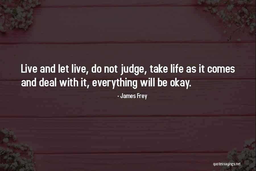 Life Will Be Okay Quotes By James Frey