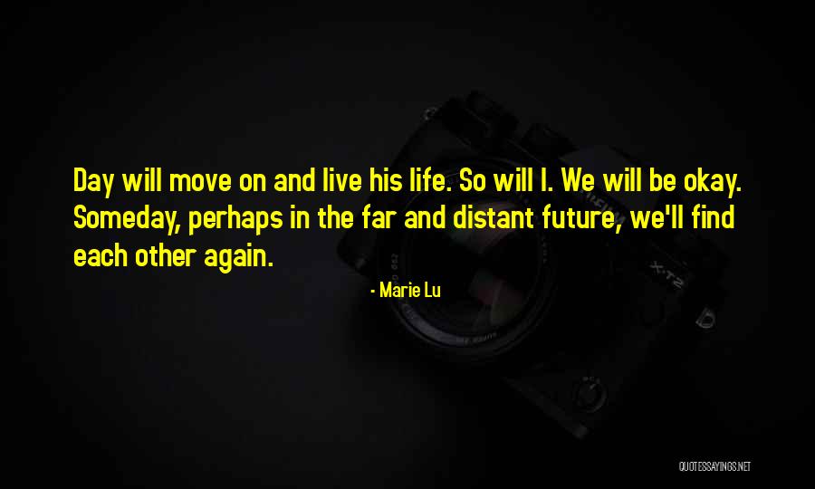 Life Will Be Okay Quotes By Marie Lu Life Will Be Okay Quotes By Marie Lu