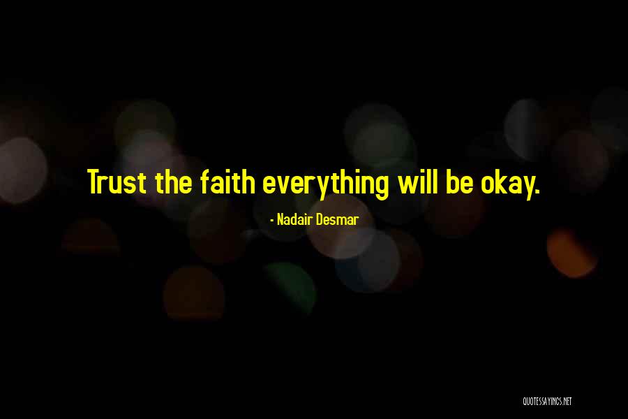 Life Will Be Okay Quotes By Nadair Desmar Life Will Be Okay Quotes By Nadair Desmar