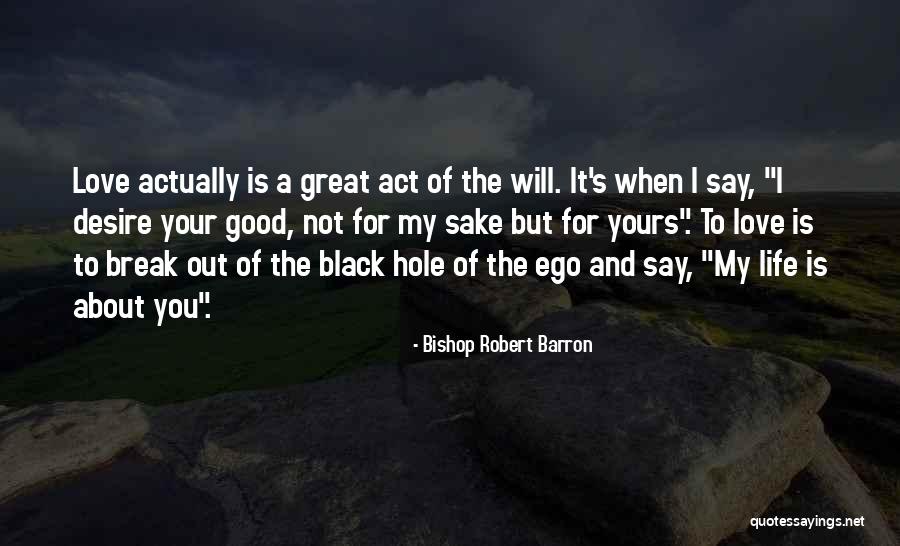Life Will Break You Quotes By Bishop Robert Barron Life Will Break You Quotes By Bishop Robert Barron