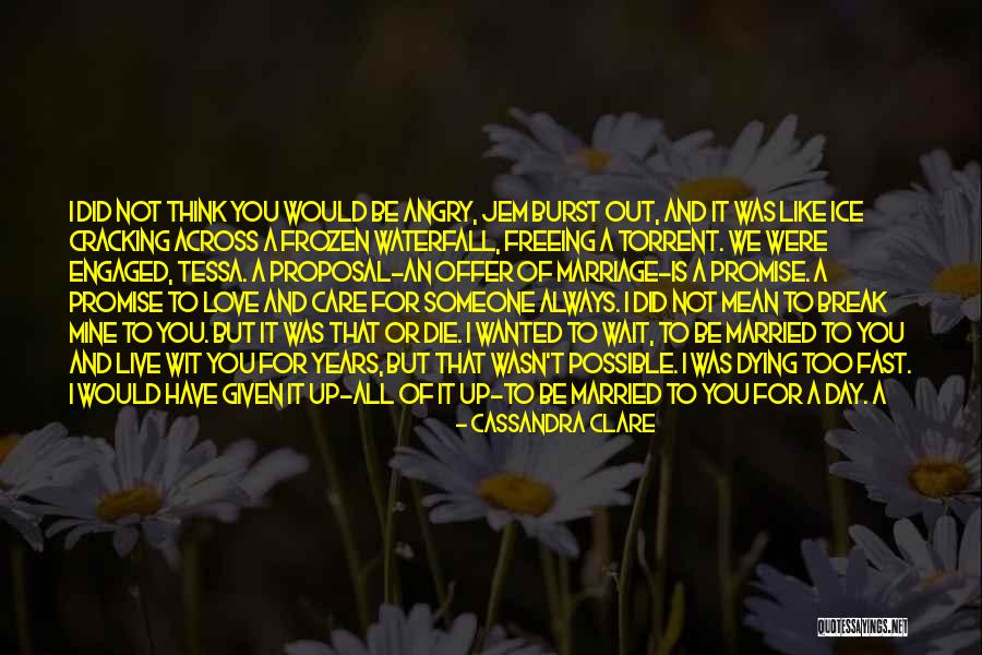 Life Will Break You Quotes By Cassandra Clare Life Will Break You Quotes By Cassandra Clare
