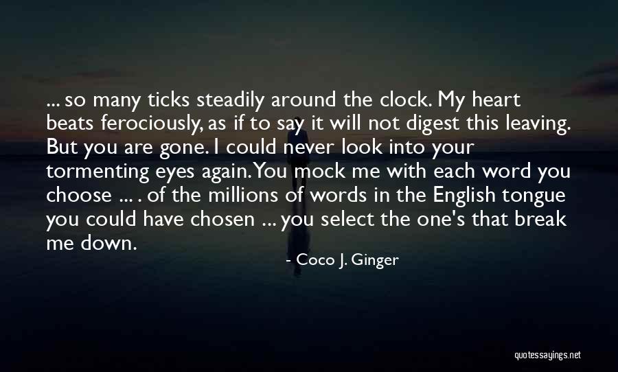 Life Will Break You Quotes By Coco J. Ginger Life Will Break You Quotes By Coco J. Ginger