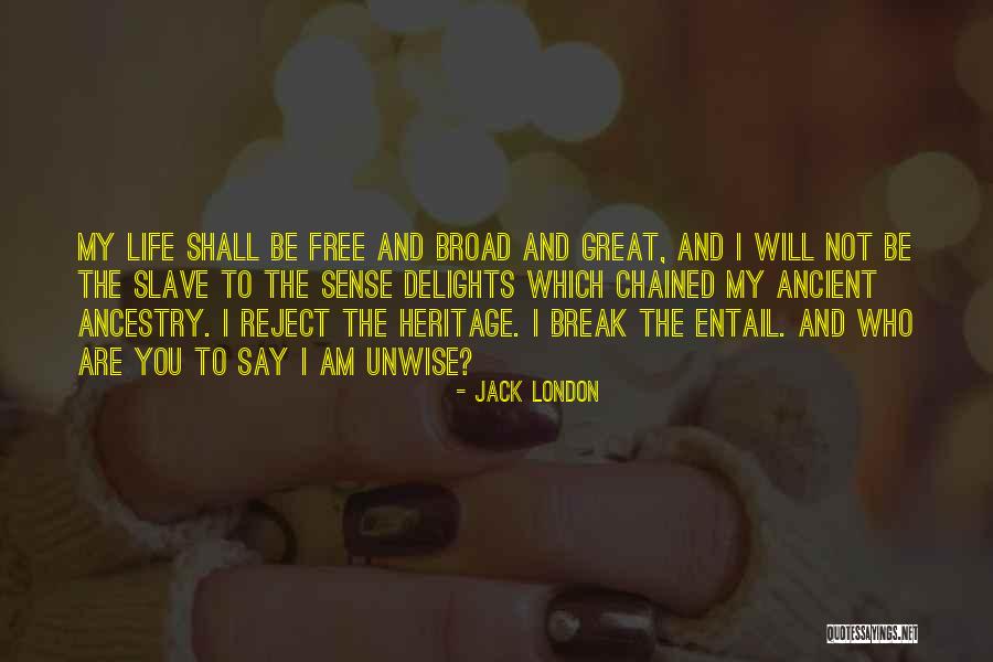 Life Will Break You Quotes By Jack London Life Will Break You Quotes By Jack London