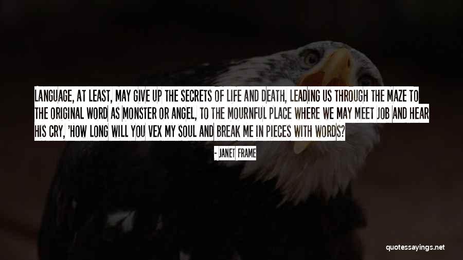 Life Will Break You Quotes By Janet Frame Life Will Break You Quotes By Janet Frame