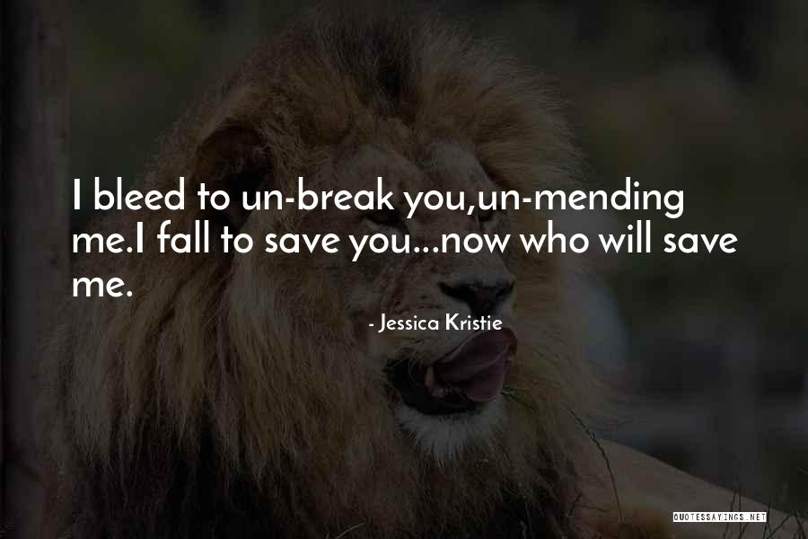 Life Will Break You Quotes By Jessica Kristie