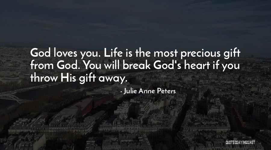 Life Will Break You Quotes By Julie Anne Peters Life Will Break You Quotes By Julie Anne Peters