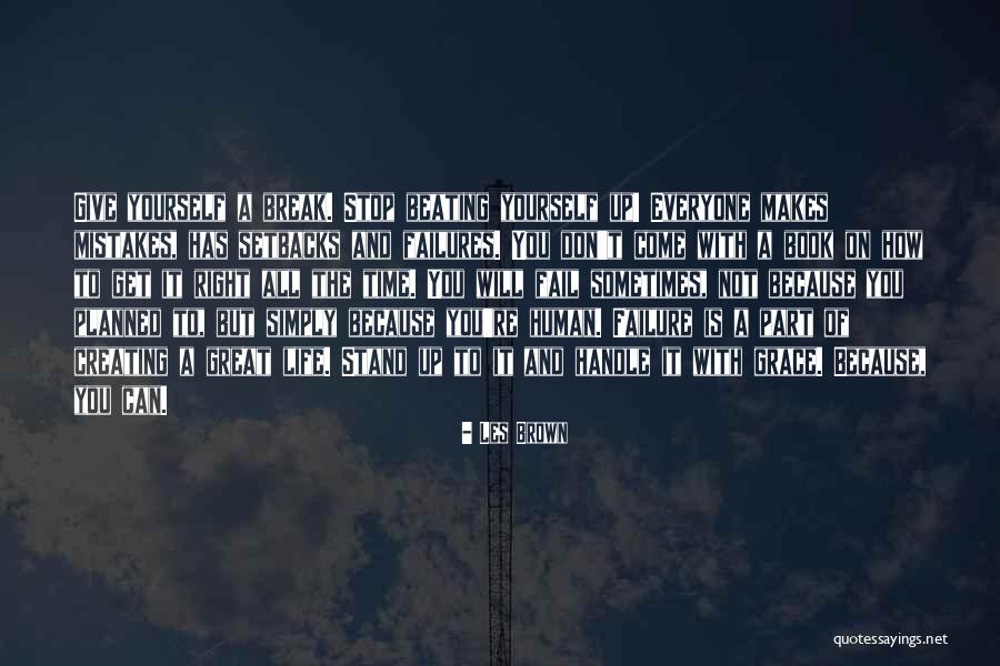 Life Will Break You Quotes By Les Brown Life Will Break You Quotes By Les Brown