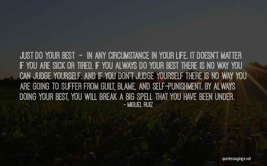 Life Will Break You Quotes By Miguel Ruiz Life Will Break You Quotes By Miguel Ruiz