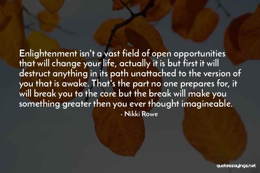 Life Will Break You Quotes By Nikki Rowe Life Will Break You Quotes By Nikki Rowe