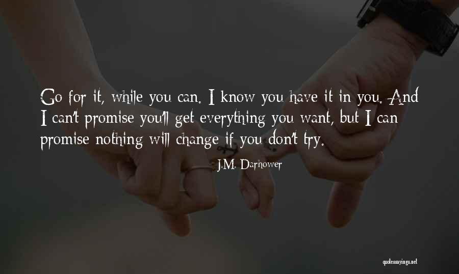 Life Will Change Quotes By J.M. Darhower Life Will Change Quotes By J.M. Darhower