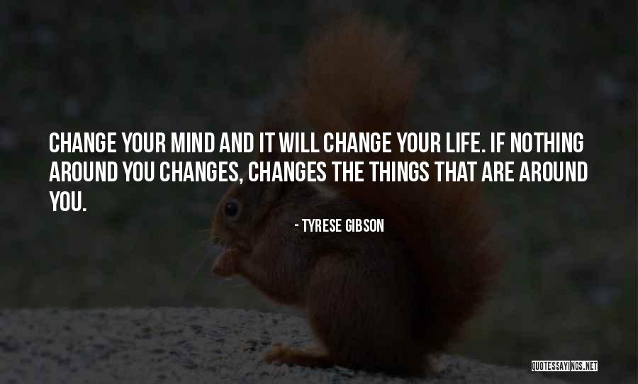 Life Will Change Quotes By Tyrese Gibson Life Will Change Quotes By Tyrese Gibson