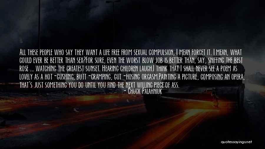 Life Will Get Better Picture Quotes By Chuck Palahniuk