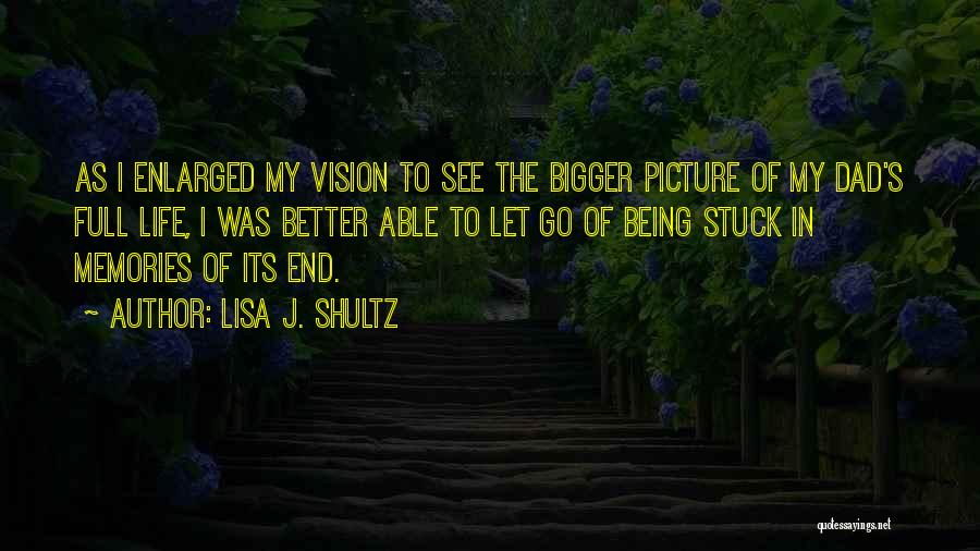 Life Will Get Better Picture Quotes By Lisa J. Shultz