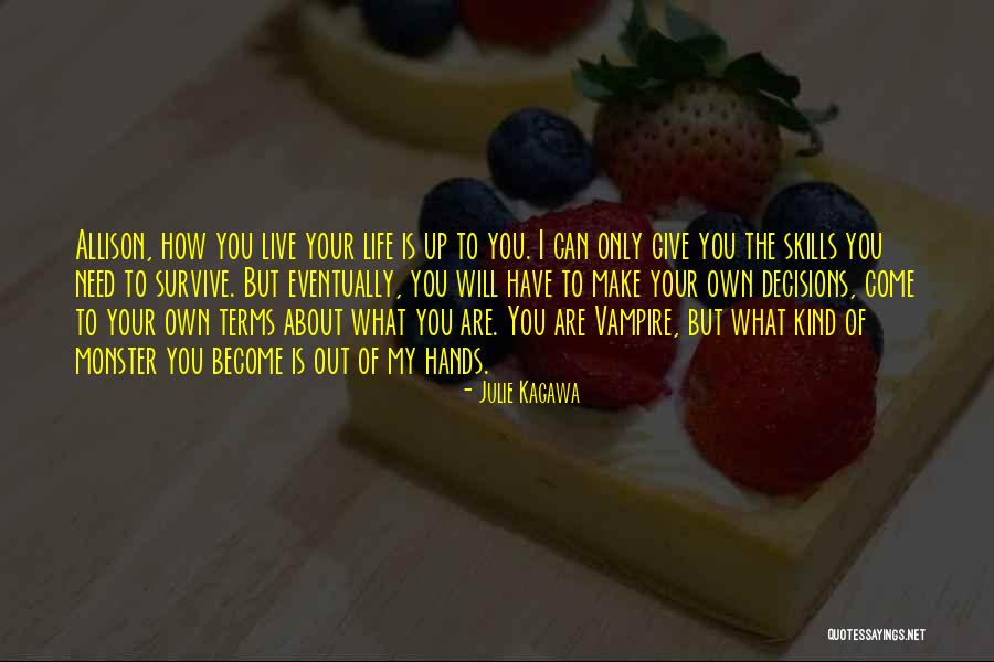 Life Will Give You Quotes By Julie Kagawa Life Will Give You Quotes By Julie Kagawa