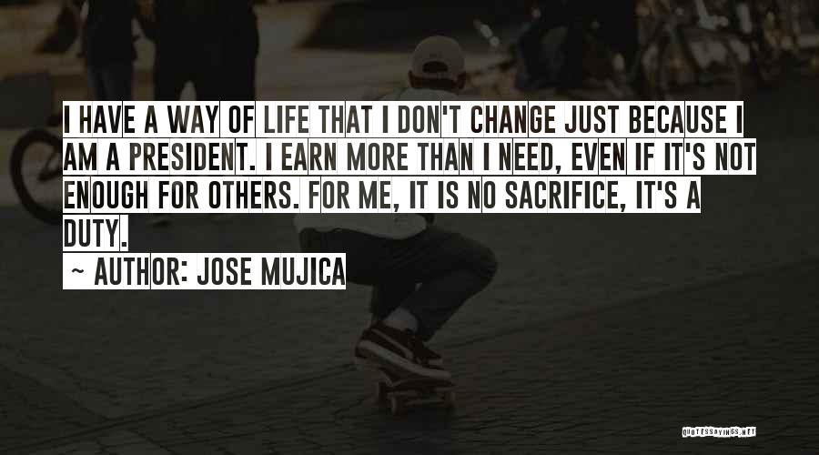 Life Will Humble You Quotes By Jose Mujica