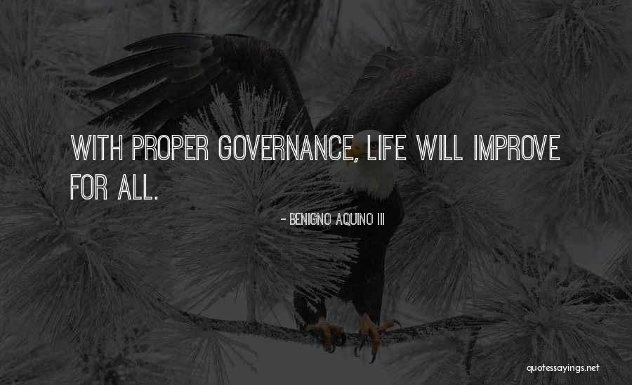 Life Will Improve Quotes By Benigno Aquino III Life Will Improve Quotes By Benigno Aquino III