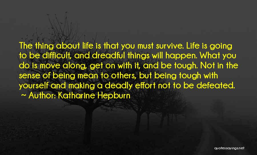 Life Will Move On Quotes By Katharine Hepburn