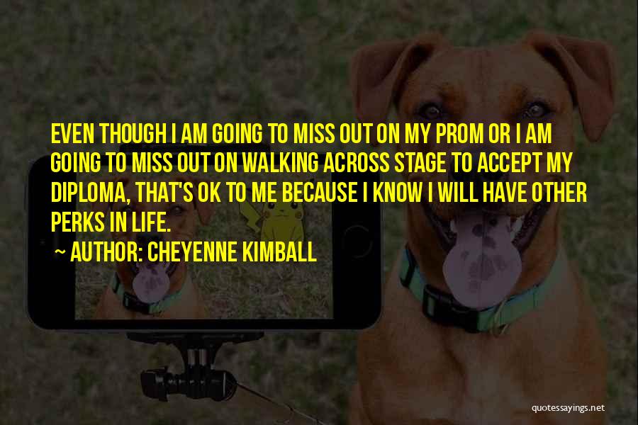 Life Will Ok Quotes By Cheyenne Kimball