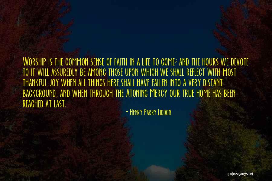 Life Will Reflect Quotes By Henry Parry Liddon Life Will Reflect Quotes By Henry Parry Liddon