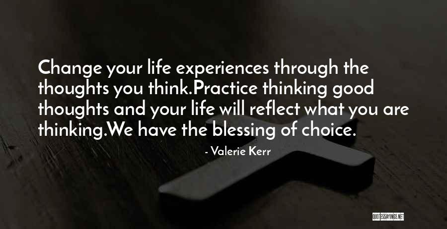 Life Will Reflect Quotes By Valerie Kerr Life Will Reflect Quotes By Valerie Kerr