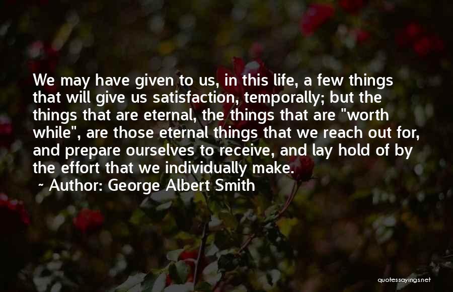 Life Will Smith Quotes By George Albert Smith