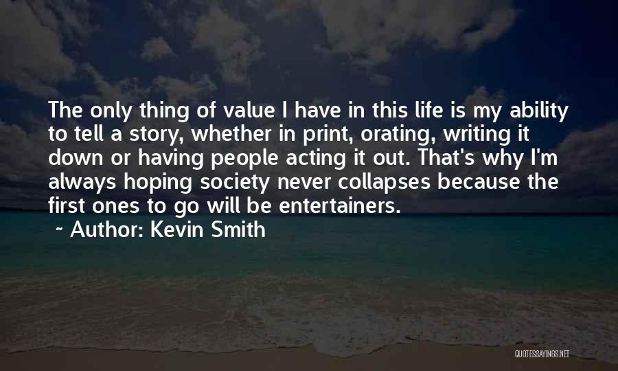 Life Will Smith Quotes By Kevin Smith