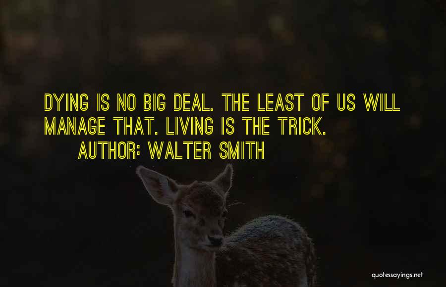 Life Will Smith Quotes By Walter Smith