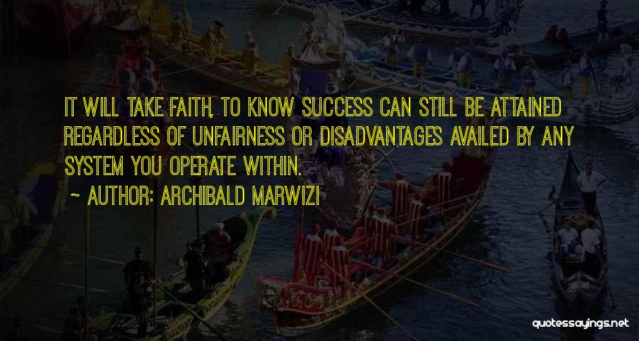 Life Will Take You Quotes By Archibald Marwizi