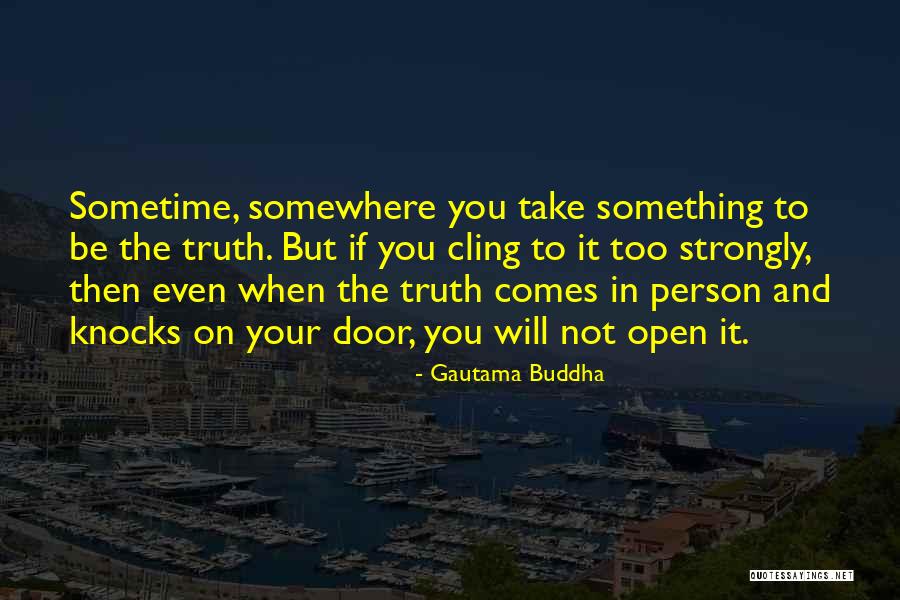 Life Will Take You Quotes By Gautama Buddha