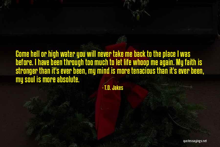 Life Will Take You Quotes By T.D. Jakes Life Will Take You Quotes By T.D. Jakes