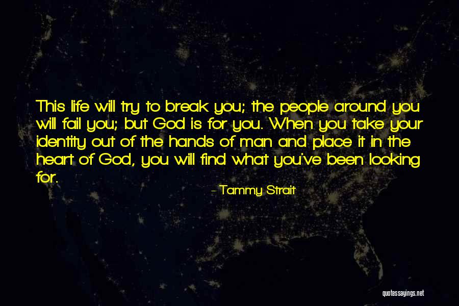 Life Will Take You Quotes By Tammy Strait